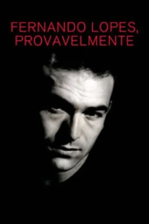 Fernando Lopes, Provavelmente (movie)