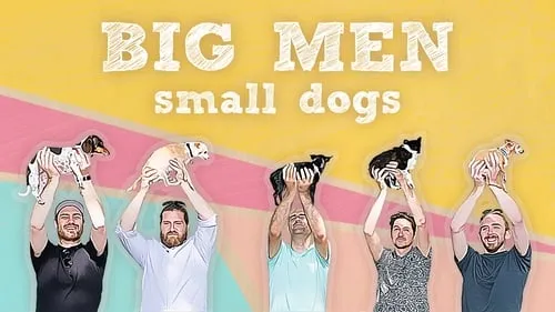 Big Men, Small Dogs