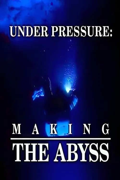 Under Pressure: Making 'The Abyss' (movie)