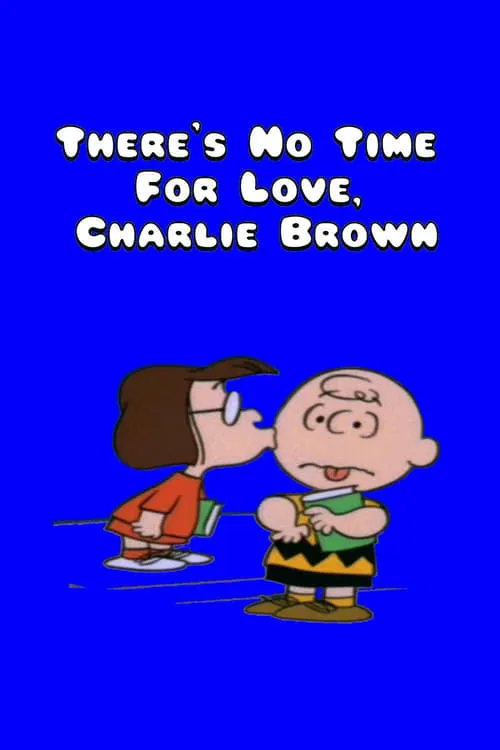 There's No Time for Love, Charlie Brown (movie)