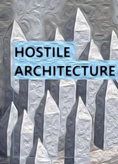 Hostile Architecture (фильм)