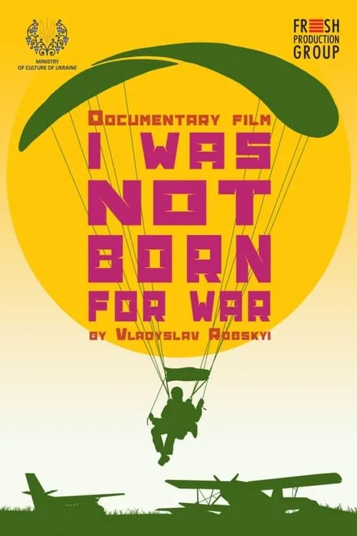 I Was Not Born for War (movie)