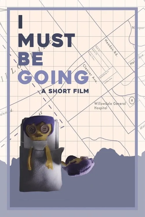 I Must Be Going (movie)