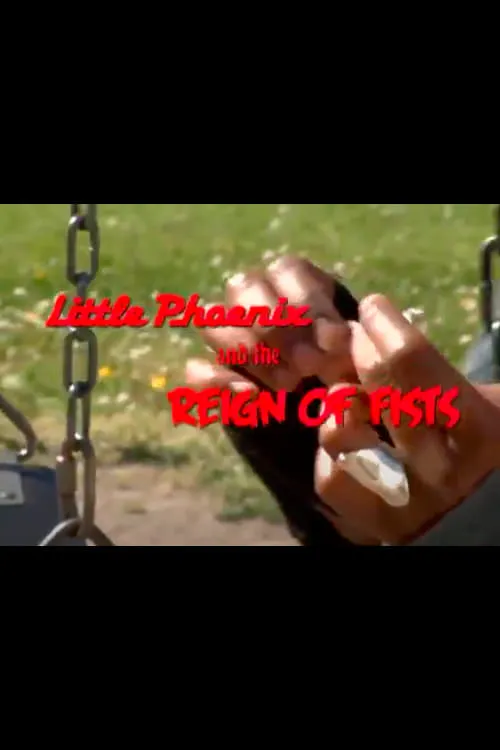 Little Phoenix and the Reign of Fists (movie)