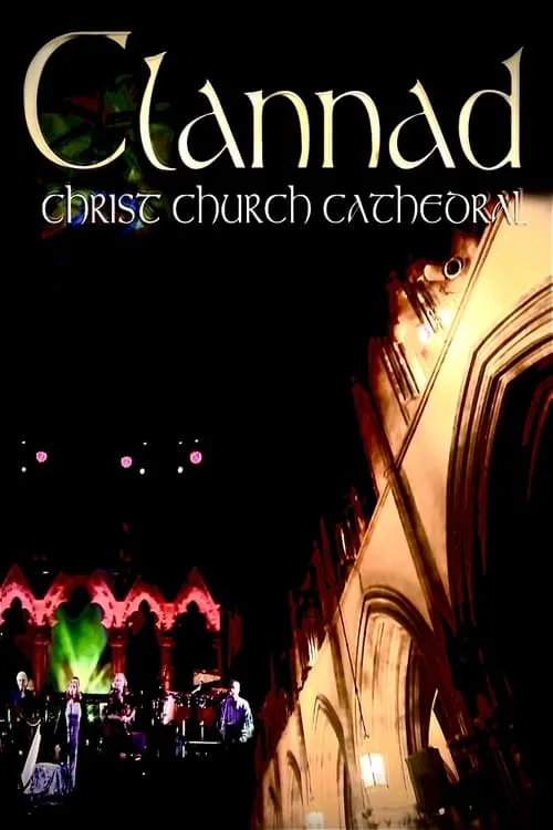 Clannad - Live At Christ Church Cathedral (movie)