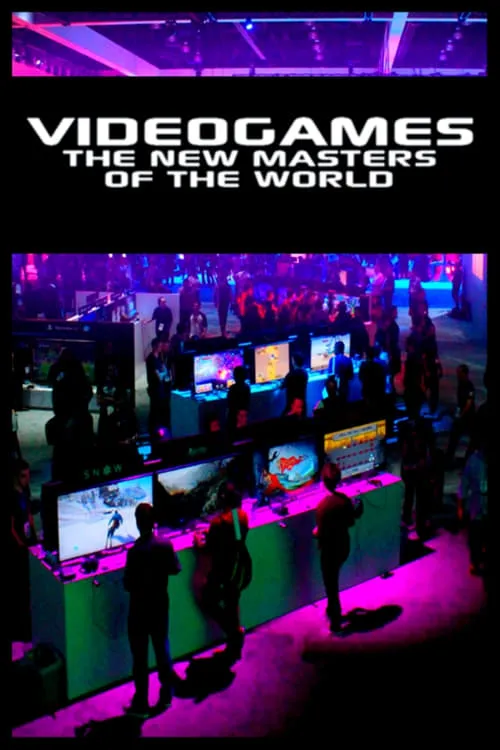 Video Games: The New Masters of the World (movie)