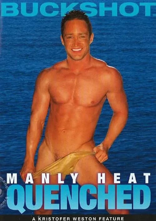 Manly Heat: Quenched (movie)