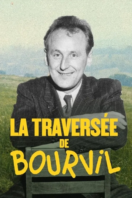 La traversée de Bourvil (movie)