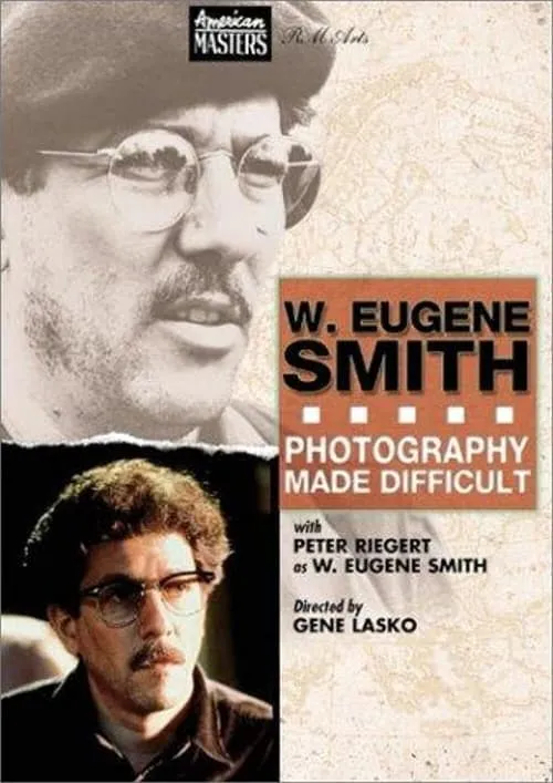 W. Eugene Smith: Photography Made Difficult (фильм)