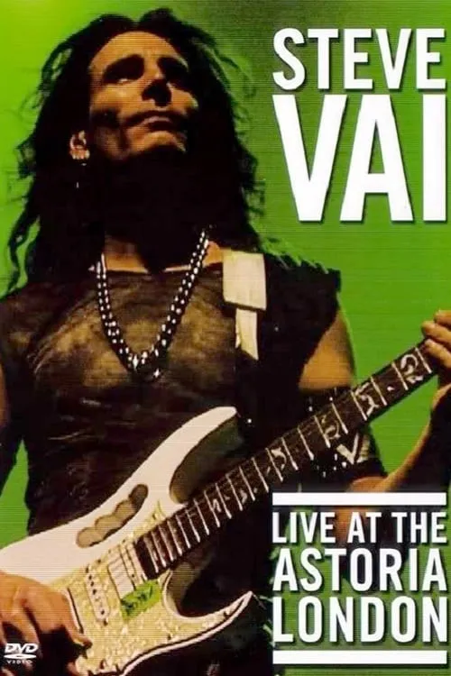 Steve Vai: Live at the Astoria London (movie)