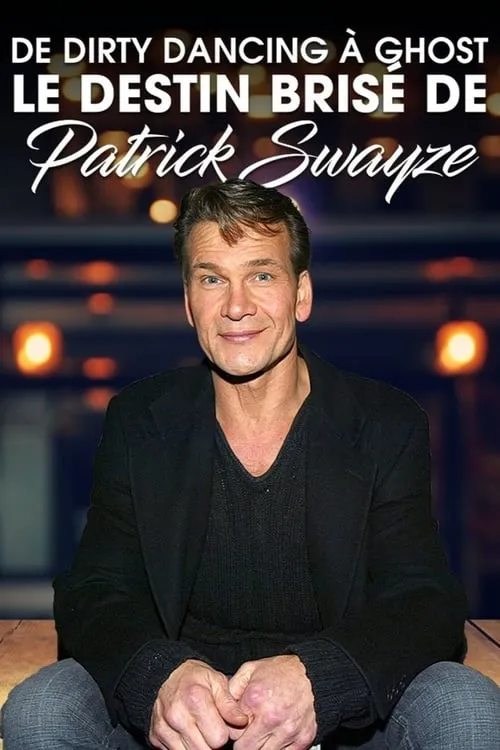 De Dirty Dancing à Ghost : le destin brisé de Patrick Swayze (фильм)