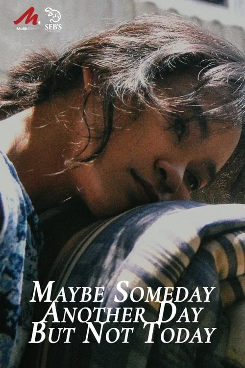 Maybe Someday, Another Day, But Not Today (movie)