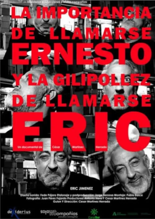 La importancia de llamarse Ernesto y la gilipollez de llamarse Eric (movie)