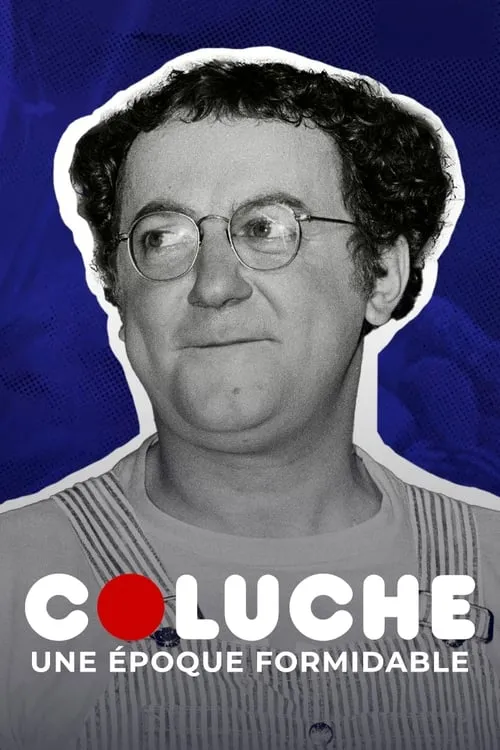 Coluche, une époque formidable (фильм)