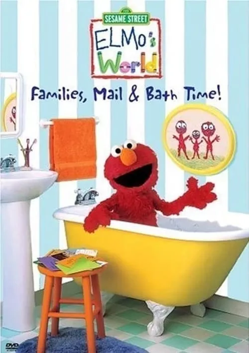 Sesame Street: Elmo's World: Families, Mail & Bath Time! (movie)