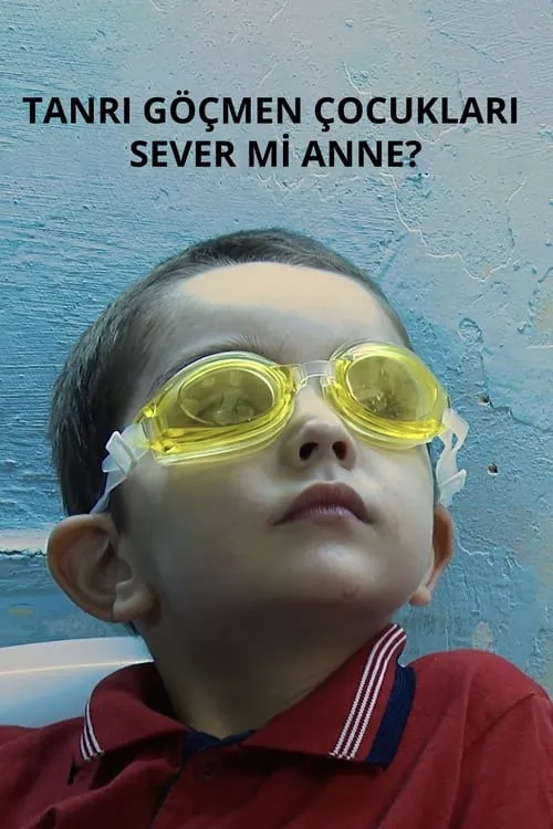 Tanrı Göçmen Çocukları Sever Mi Anne?