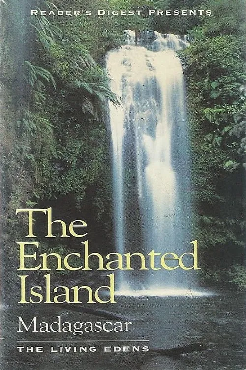 The Enchanted Island Madagascar: The Living Edens