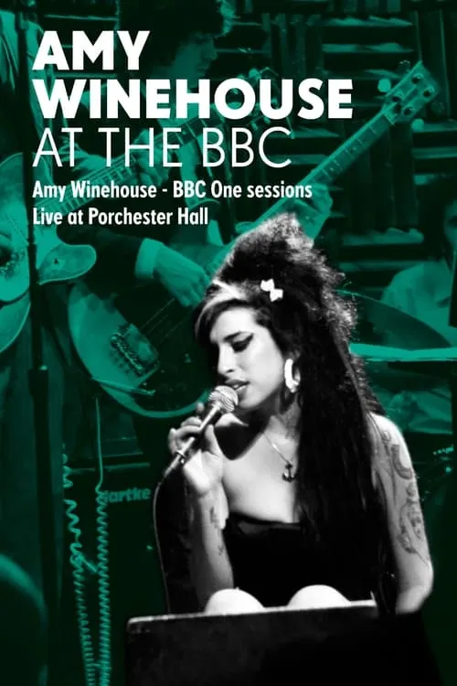 Amy Winehouse – BBC One Sessions Live at Porchester Hall (movie)