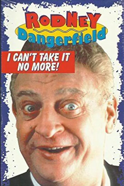 The Rodney Dangerfield Special: I Can't Take It No More (movie)