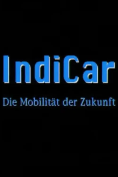 IndiCar - Die Mobilität der Zukunft (фильм)