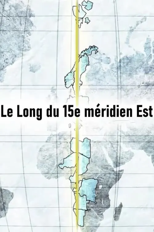 Le Long du 15e méridien Est (series)