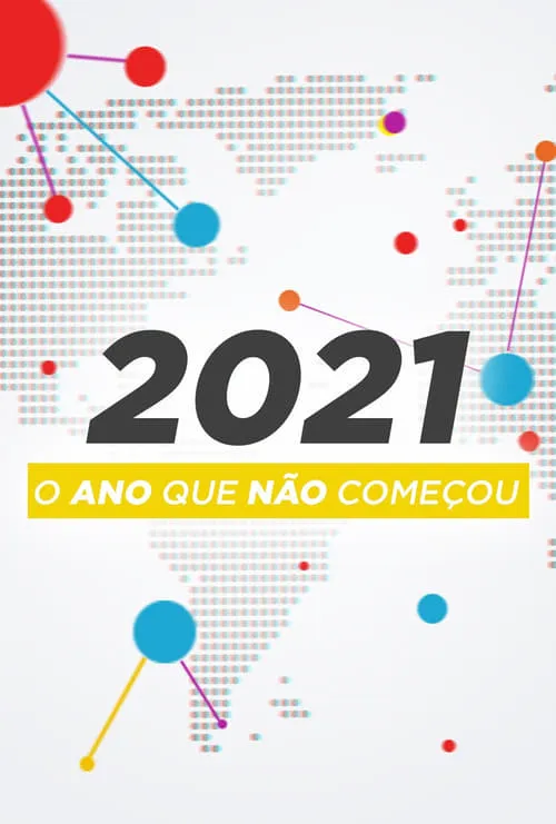 2021: O Ano Que Não Começou (фильм)