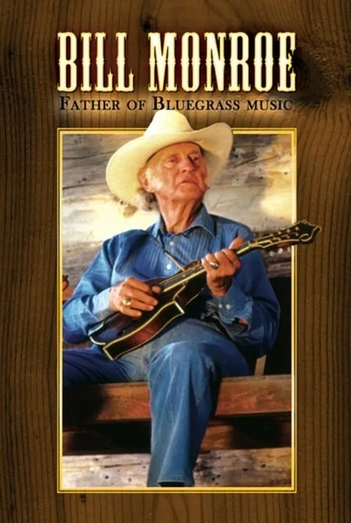 Bill Monroe: Father of Bluegrass Music (movie)