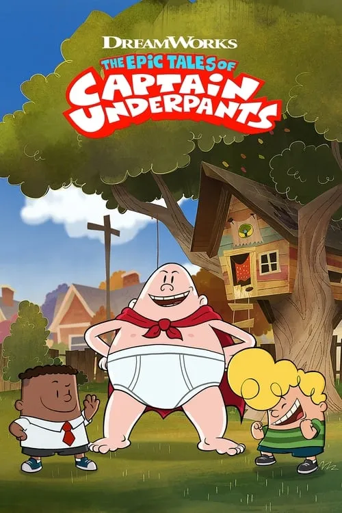 The Epic Tales of Captain Underpants (series)