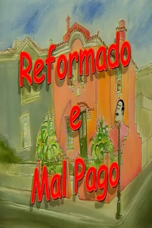 Reformado e Mal Pago (сериал)