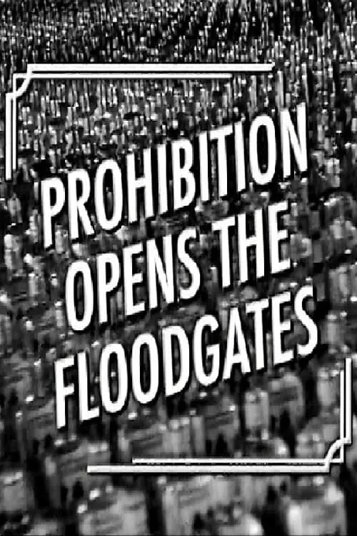 Prohibition Opens the Floodgates (фильм)