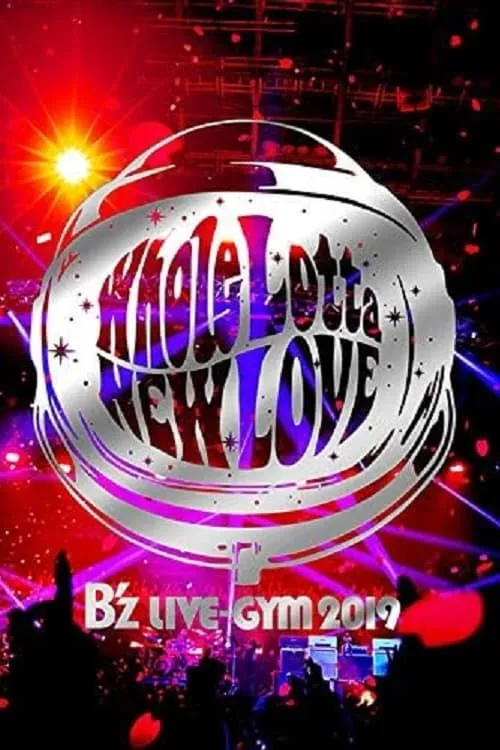 B'z LIVE-GYM 2019 -Whole Lotta NEW LOVE- (movie)