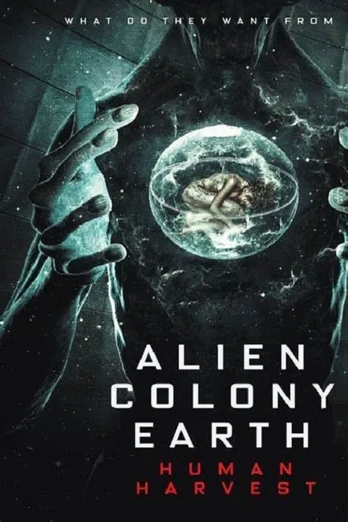 Alien Colony Earth: Human Harvest (movie)