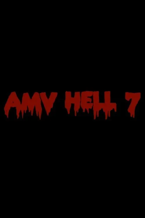 AMV Hell 7 (movie)