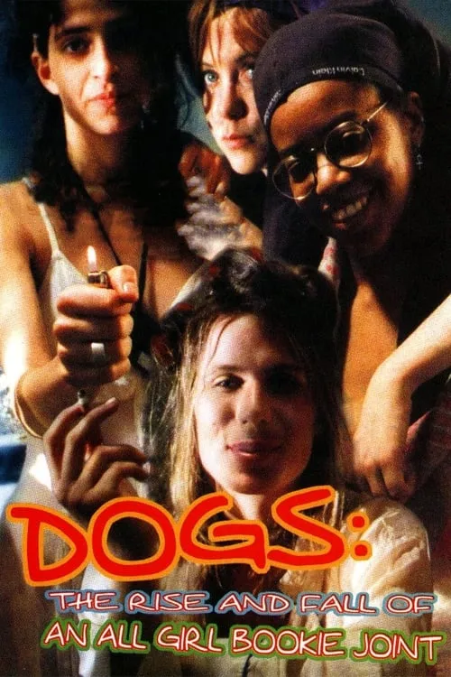 Dogs: The Rise and Fall of an All-Girl Bookie Joint (movie)