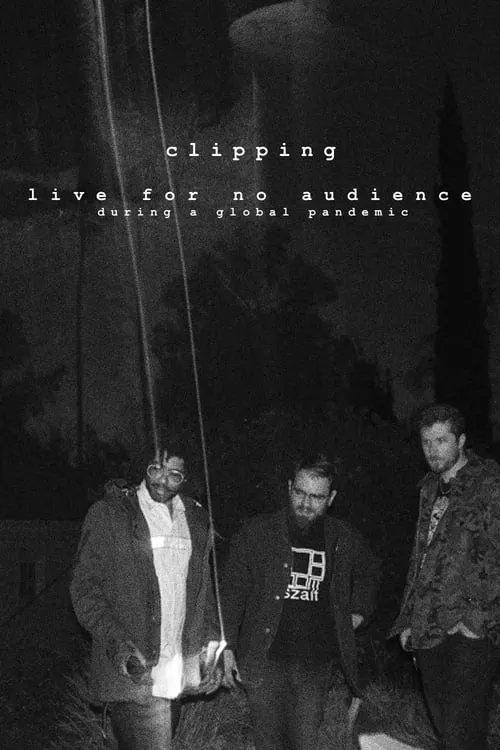 clipping. live for no audience during a global pandemic (movie)