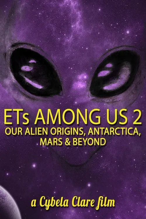 ETs Among Us 2: Our Alien Origins, Antarctica, Mars and Beyond (фильм)