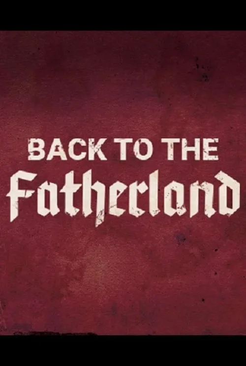 Back to the Fatherland (фильм)