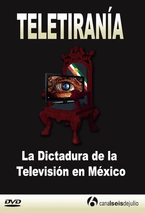 Teletiranía: La Dictadura de la Televisión en México (фильм)