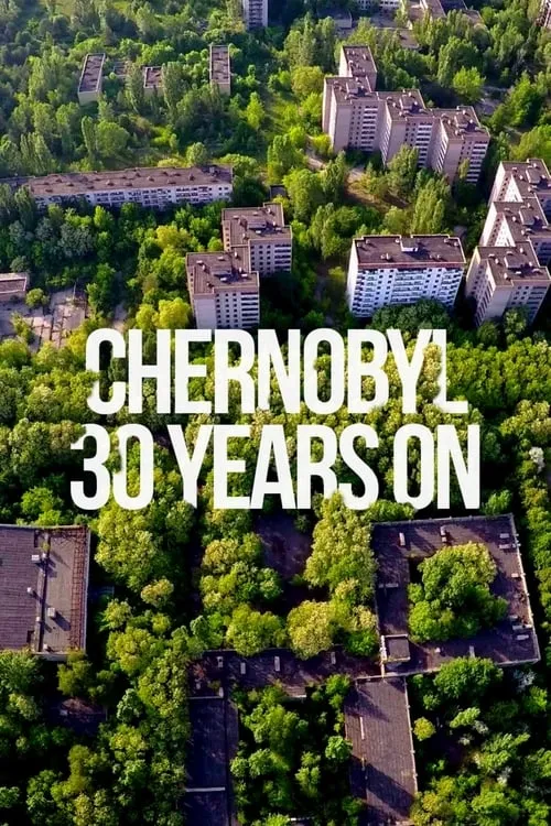 Chernobyl 30 Years On: Nuclear Heritage (movie)