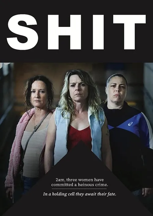 Shit: Three Women, One Dreadful Crime (фильм)