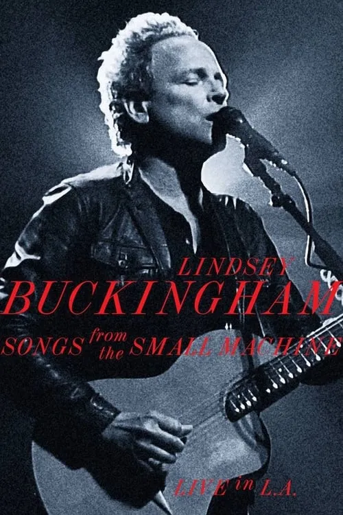 Lindsey Buckingham: Songs from the Small Machine (Live in L.A.) (movie)
