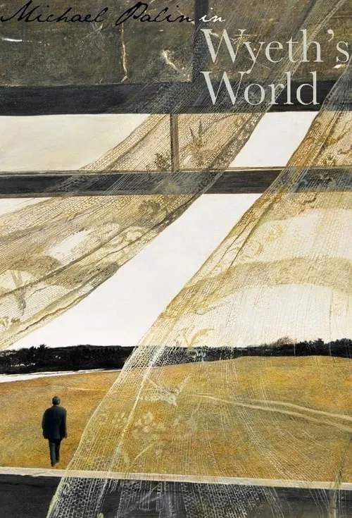 Michael Palin In Wyeth's World (movie)