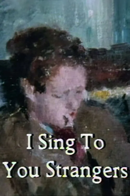 I Sing to You Strangers (movie)