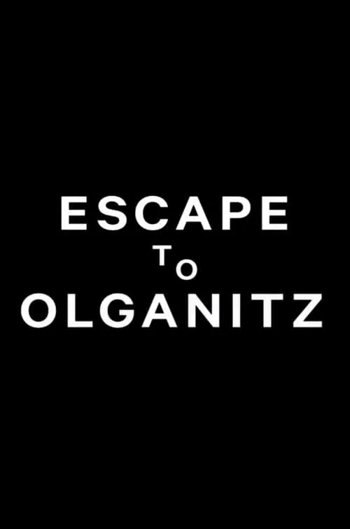 Escape to Olganitz (movie)