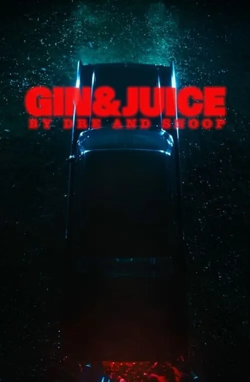 Gin & Juice by Dre and Snoop (movie)