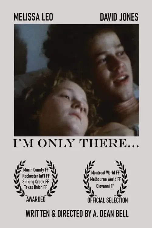 I'm Only There... (movie)