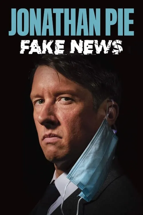 Jonathan Pie: Fake News (movie)