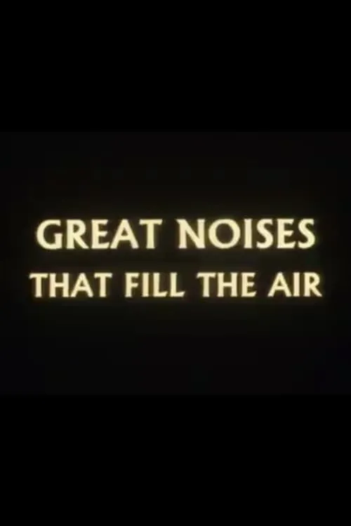 Great Noises That Fill the Air (фильм)