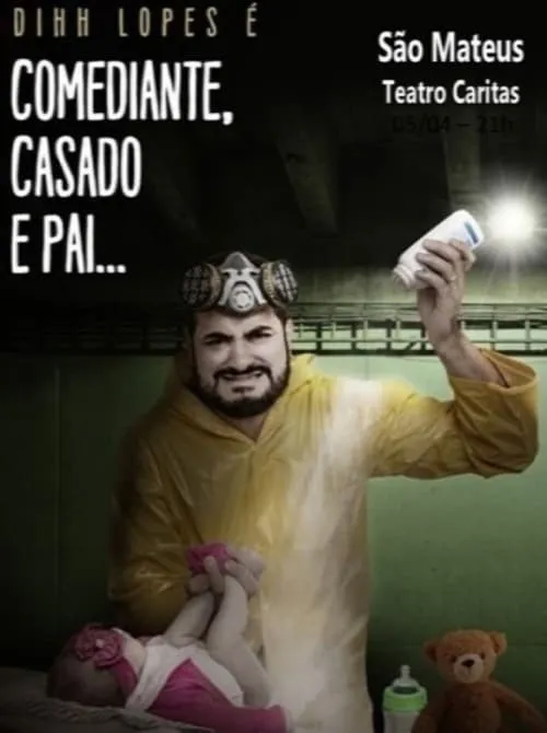 Dihh Lopes - Comediante, Casado e Pai (movie)