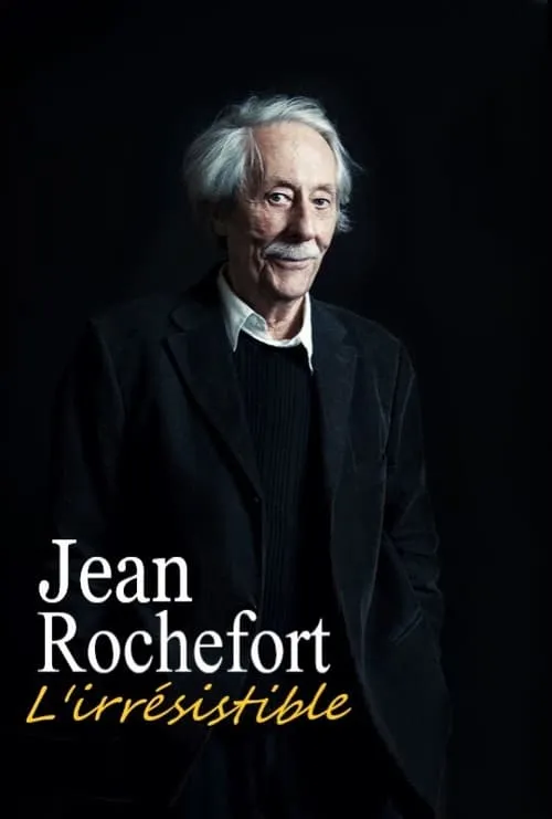 Jean Rochefort, l'irrésistible (movie)